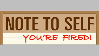 Consider Firing Yourself