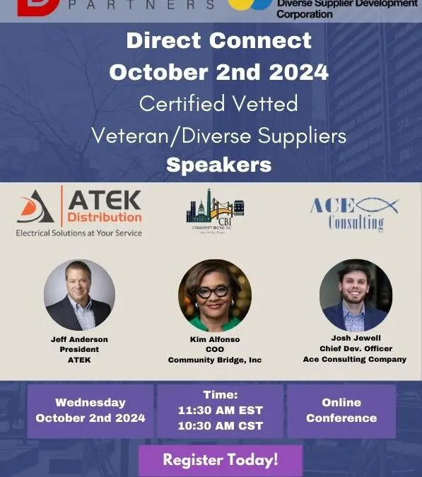 2024 Direct Connect Webinar to introduce you to three of our Qualified, Diverse, Certified & Contract Ready “Vetted” Suppliers!